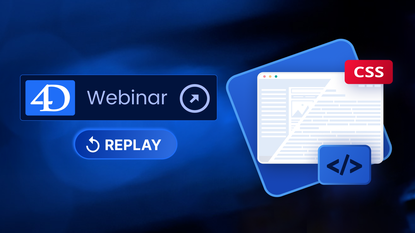 Accédez au replay du 4D Webinar - Personnalisez vos formulaires 4D avec les CSS Accédez au replay du 4D Webinar - Personnalisez vos formulaires 4D avec les CSS
